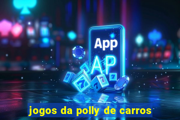 jogos da polly de carros